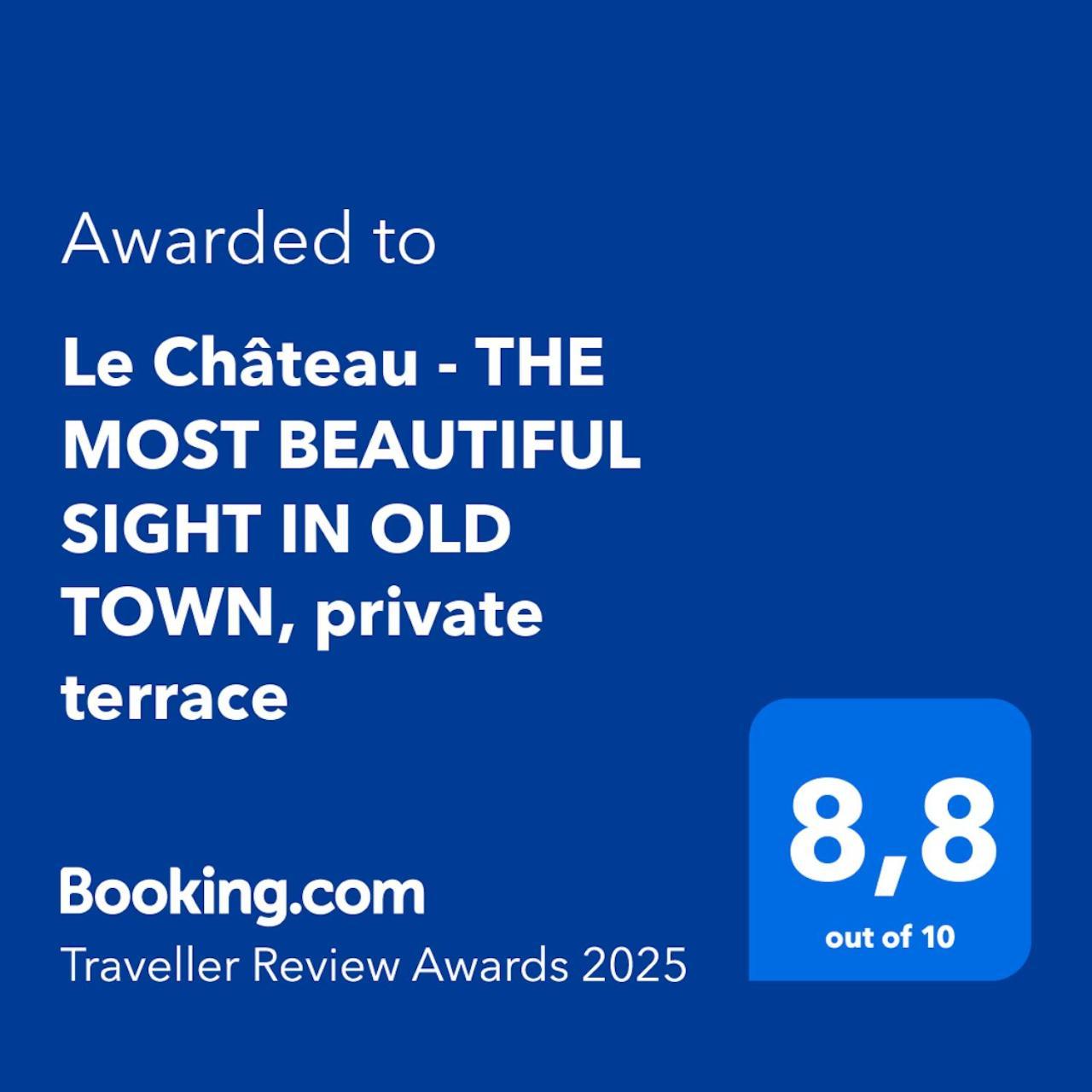 Le Château - THE MOST BEAUTIFUL SIGHT IN OLD TOWN, private terrace Nisa Exterior foto